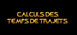 Calculs des temps de trajets