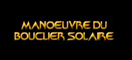 Manoeuvre du bouclier solaire