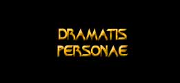Dramatis Personae