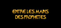 Entre les mains des Prophètes