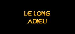 Le long adieu