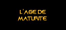 L'age de maturité
