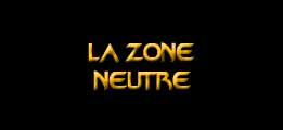 La zone neutre