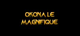 Okona le magnifique