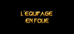 L'équipage en folie