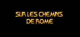 Sur les chemins de Rome